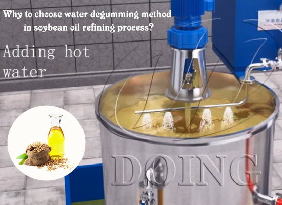 Why to choose water degumming method in soybean oil refining process?