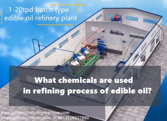 What chemicals are used in refining process of edible oil?