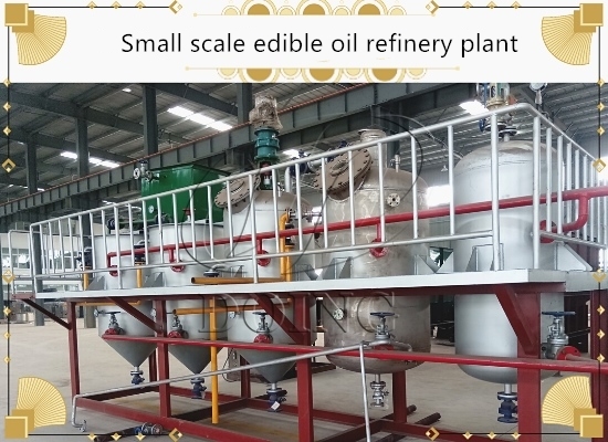 What is the cost of setting up a small scale edible oil refinery plant?