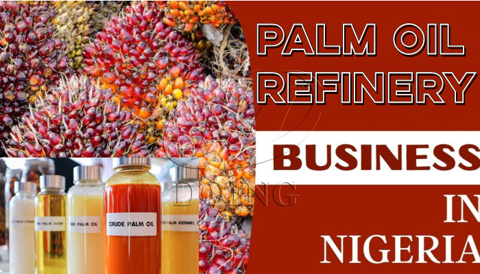Palm oil refining business in Nigeria